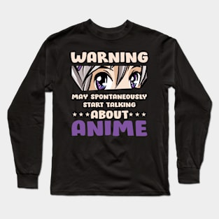 Warning May Spontaneously Start Talking About Anime Long Sleeve T-Shirt